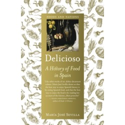 Delicioso: A History of Food in Spain