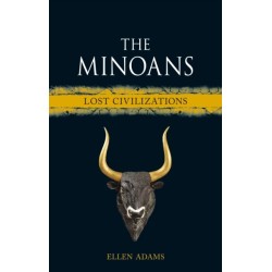 The Minoans: Lost Civilizations