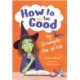 How to be Good by Grumple the Witch: Fluency 1