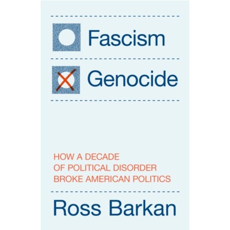 Fascism or Genocide: How a Decade of Political Disorder Broke American Politics