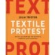 Textile Protest: Artists, activism and the historical power of cloth in protest