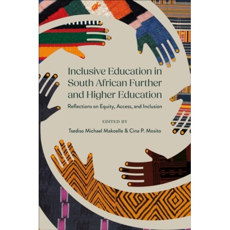 Inclusive Education in South African Further and Higher Education: Reflections on Equity, Access, and Inclusion