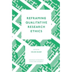 Reframing Qualitative Research Ethics