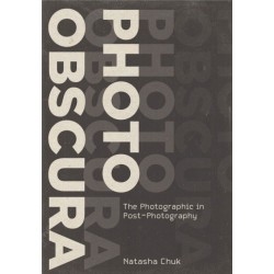 Photo Obscura: The Photographic in Post-Photography