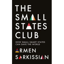 The Small States Club: How Small Smart Powers Can Save the World