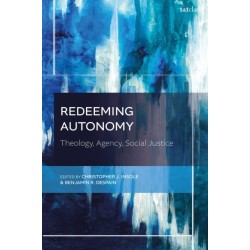 Redeeming Autonomy: Theology, Agency, Social Justice