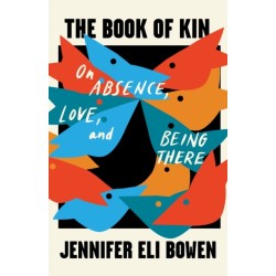The Book of Kin: Essays on Love and Vanishment