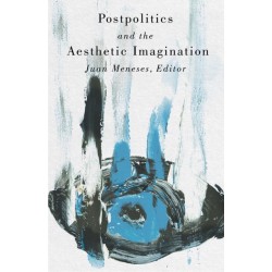 Postpolitics and the Aesthetic Imagination