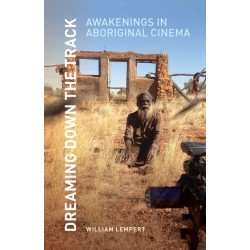Dreaming Down the Track: Awakenings in Aboriginal Cinema