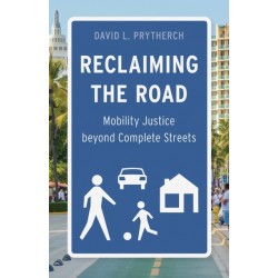 Reclaiming the Road: Mobility Justice Beyond Complete Streets