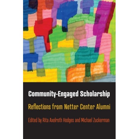 Community-Engaged Scholarship: Reflections from Netter Center Alumni
