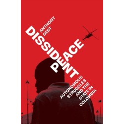 Dissident Peace: Autonomous Struggles and the State in Colombia