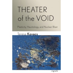 Theater of the Void: Plasticity, Hauntology, and Nuclear Blast