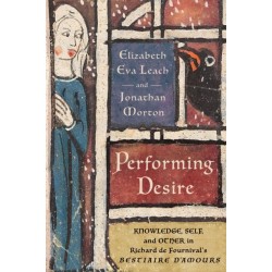 Performing Desire: Knowledge, Self, and Other in Richard De Fournival's "Bestiaire D'amours"
