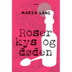 Roser kys og døden: kriminalroman
