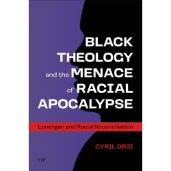Black Theology and the Menace of Racial Apocalypse: Lonergan and Racial Reconciliation