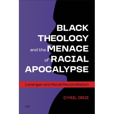 Black Theology and the Menace of Racial Apocalypse: Lonergan and Racial Reconciliation