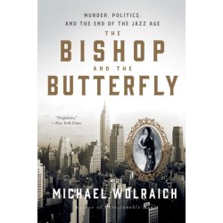 The Bishop and the Butterfly: Murder, Politics, and the End of the Jazz Age