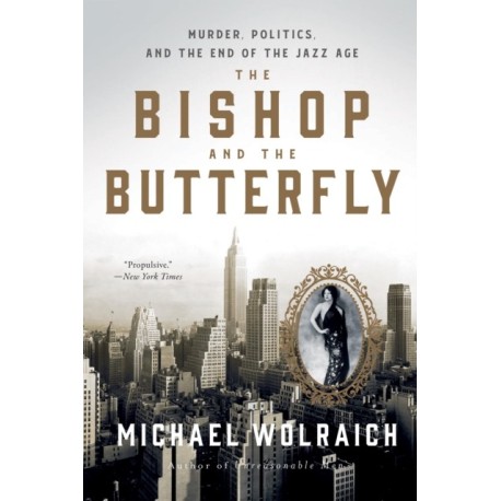 The Bishop and the Butterfly: Murder, Politics, and the End of the Jazz Age