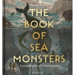 The Book of Sea Monsters: Leviathans of Literature