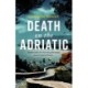 Death on the Adriatic: An utterly gripping, sun-drenched destination thriller