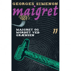 Maigret 11 Maigret og mordet ved grænsen: kriminalroman