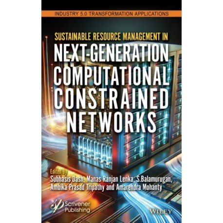 Sustainable Resource Management in Next-Generation Computational Constrained Networks