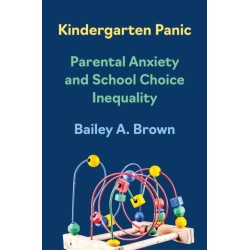 Kindergarten Panic: Parental Anxiety and School Choice Inequality