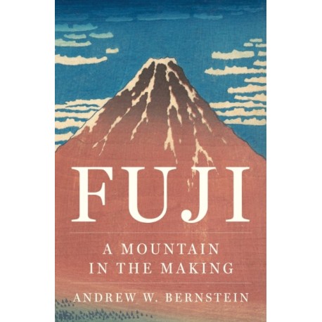 Fuji: A Mountain in the Making