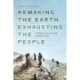 Remaking the Earth, Exhausting the People: The Burden of Conservation in Modern China
