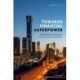 Towards Financial Superpower: China's Financial Industry and Its Road to Internationalization