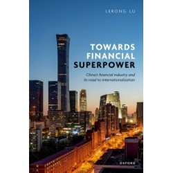 Towards Financial Superpower: China's Financial Industry and Its Road to Internationalization