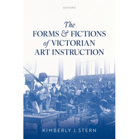 The Forms and Fictions of Victorian Art Instruction