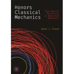 Honors Classical Mechanics: From Special Relativity to Newtonian Mechanics