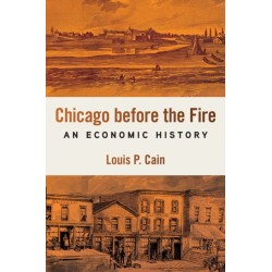 Chicago Before the Fire: An Economic History