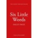 Six Little Words