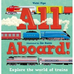 All Aboard!: Explore the world of trains