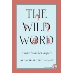 The Wild Word: Animals in the Gospels
