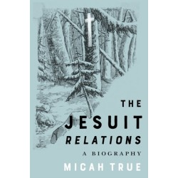 The Jesuit "Relations": A Biography