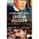 Confronting Saddam Hussein: George W. Bush and the Invasion of Iraq