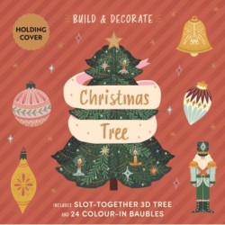Build & Decorate: Christmas Tree: Includes slot together 3d tree & 24 colour-in baubles