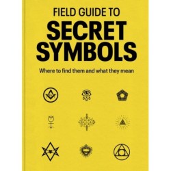 Field Guide to Secret Symbols: Where to find them and what they mean