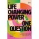 The Life-Changing Power of One Question: How a Simple Ask Unlocks Your Potential