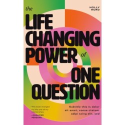 The Life-Changing Power of One Question: How a Simple Ask Unlocks Your Potential