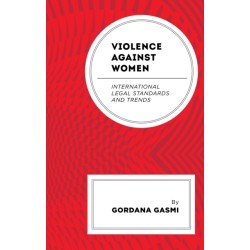 Violence against Women: International Legal Standards and Trends
