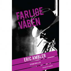 Farlige våben: spændingsroman