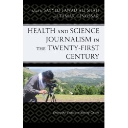 Health and Science Journalism in the Twenty-First Century: Emerging Practices during Crises