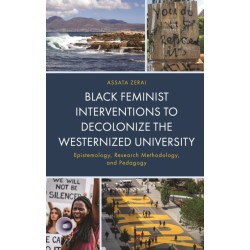 Black Feminist Interventions to Decolonize the Westernized University: Epistemology, Research Methodology, and Pedagogy