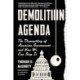 Demolition Agenda: The Dismantling American Government . . . And How We Can Stop It