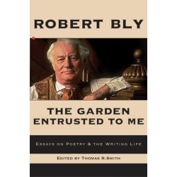 The Garden Entrusted to Me: Essays on Poetry & the Writing Life